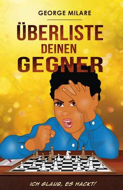 Überliste deinen Gegner von Milare,  George