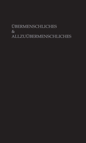 Übermenschliches & Allzuübermenschliches von Schwartz,  Veit