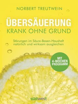 Übersäuerung – Krank ohne Grund von Treutwein,  Norbert