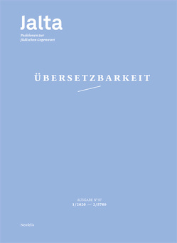 Übersetzbarkeit von Bartal,  Yossi, Becker,  Michael, Botsch,  Gideon, Brumlik,  Micha, Chebli,  Sawsan, Chernivsky,  Marina, Courtman,  Nicholas, Cubelic,  Danijel, Czollek,  Max, Erben,  Katharina, Farkhari,  Nasrin, Kempin,  Daniel, Kühne,  Jan, Kulaçatan,  Meltem, Mohn,  Susanne, Neumaier,  Nathalie, Peaceman,  Hannah, Röseler,  Doreen, Schapiro,  Anna, Schäuble,  Barbara, Shemoelof,  Mati, Soylu,  Yasemin, Spohr,  Johannes, Thiemann,  Caroline, Wenzel,  Mirjam, Wohl von Haselberg,  Lea, Zeneli,  Majla