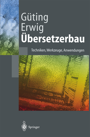 Übersetzerbau von Erwig,  Martin, Güting,  Ralf Hartmut