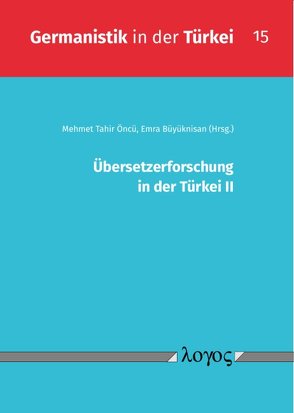 Übersetzerforschung in der Türkei II von Büyüknisan,  Emra, Öncü,  Mehmet Tahir
