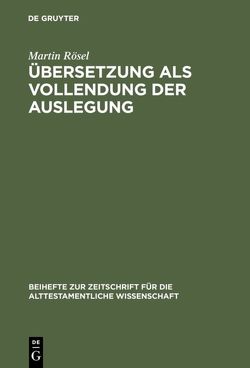 Übersetzung als Vollendung der Auslegung von Rösel,  Martin