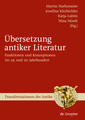 Übersetzung antiker Literatur von Harbsmeier,  Martin S., Kitzbichler,  Josefine, Lubitz,  Katja, Mindt,  Nina