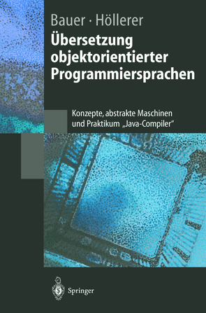 Übersetzung objektorientierter Programmiersprachen von Bauer,  Bernhard, Höllerer,  Riitta