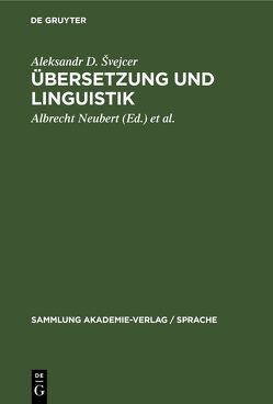 Übersetzung und Linguistik von Cartellieri,  Claus, Heine,  Manfred, Neubert,  Albrecht, Schrade,  Brigitta, Švejcer,  Aleksandr D.