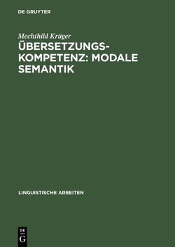Übersetzungskompetenz: modale Semantik von Krüger,  Mechthild