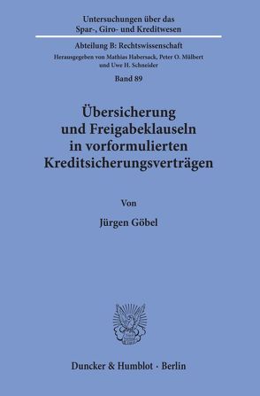 Übersicherung und Freigabeklauseln in vorformulierten Kreditsicherungsverträgen. von Göbel,  Jürgen
