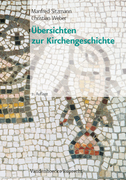 Übersichten zur Kirchengeschichte von Sitzmann,  Manfred, Weber,  Christian