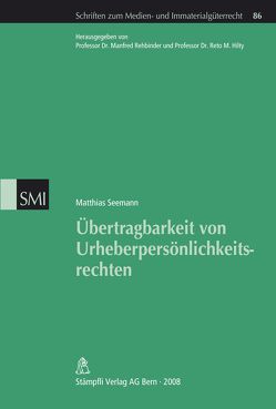 Übertragbarkeit von Urheberpersönlichkeitsrechten von Seemann,  Matthias