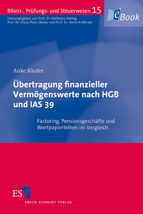 Übertragung finanzieller Vermögenswerte nach HGB und IAS 39 von Käufer,  Anke