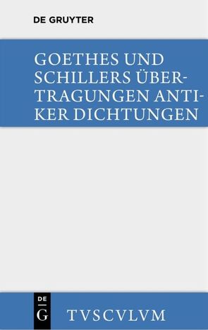 Übertragungen antiker Dichtungen von Goethe,  Johann Wolfgang von, Rüdiger,  Horst, Schiller,  Friedrich