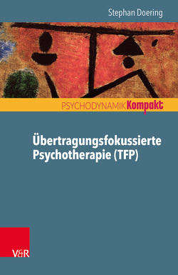 Übertragungsfokussierte Psychotherapie (TFP) von Doering,  Stephan