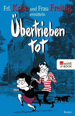 Übertrieben tot von Frau Freitag, Frl. Krise