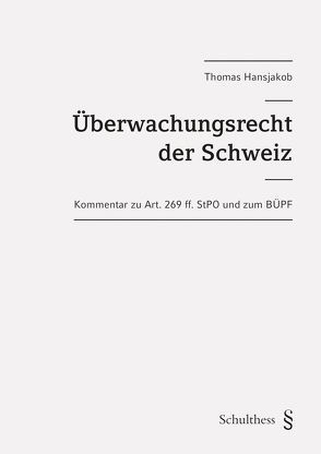 Überwachungsrecht der Schweiz von Hansjakob,  Thomas