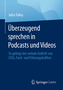 Überzeugend sprechen in Podcasts und Videos von Talley,  Jutta