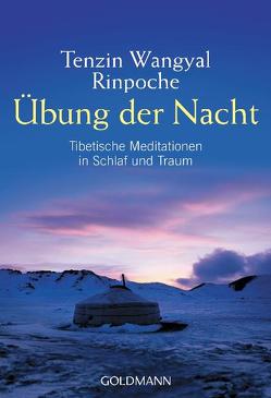 Übung der Nacht von Wangyal Rinpoche,  Tenzin