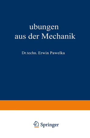 Übungen aus der Mechanik von Pawelka,  Erwin