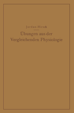 Übungen aus der Vergleichenden Physiologie von Hirsch,  G. Chr., Jordan,  Hermann