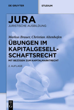 Übungen im Kapitalgesellschaftsrecht von Altenhofen,  Christian, Brauer,  Markus