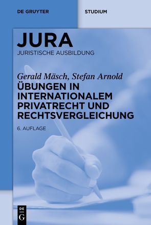 Übungen in Internationalem Privatrecht und Rechtsvergleichung von Arnold,  Stefan, Mäsch,  Gerald