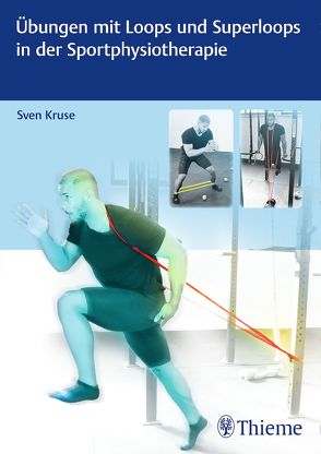 Übungen mit Loops und Superloops in der Sportphysiotherapie von Kruse,  Sven