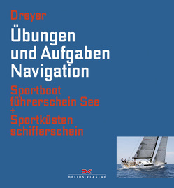 Übungen und Aufgaben Navigation von Dreyer,  Rolf