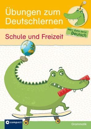Übungen zum Deutschlernen (Grammatik) – Schule und Freizeit von Dr. Wegner,  Wolfgang