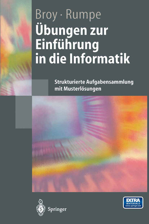 Übungen zur Einführung in die Informatik von Broy,  Manfred, Rumpe,  Bernhard