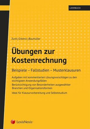 Übungen zur Kostenrechnung von Baumüller,  Josef, Grbenic,  Stefan Otto, Zunk,  Bernd Markus