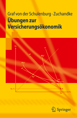 Übungen zur Versicherungsökonomik von Graf von der Schulenburg,  J Matthias, Zuchandke,  Andy