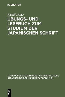 Übungs- und Lesebuch zum Studium der japanischen Schrift von Lange,  Rudolf