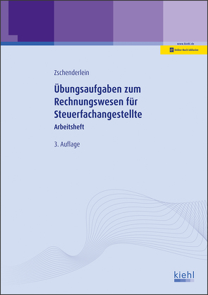 Übungsaufgaben zum Rechnungswesen für Steuerfachangestellte von Zschenderlein,  Oliver