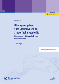 Übungsaufgaben zum Steuerwesen für Steuerfachangestellte von Schweizer,  Reinhard