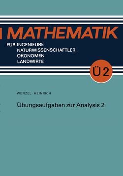 Übungsaufgaben zur Analysis 2 von Heinrich,  Gottfried, Wenzel,  Horst