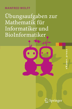 Übungsaufgaben zur Mathematik für Informatiker und BioInformatiker von Wolff,  Manfred