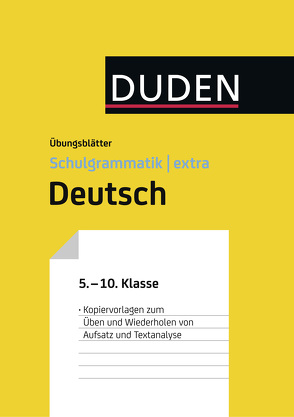 Übungsblätter Aufsatz/Textanalyse zur Duden Schulgrammatik extra – Deutsch von Fahlbusch,  Claudia, Steinhauer,  Anja