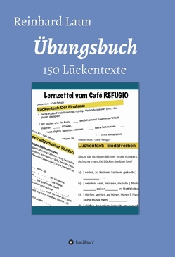 Übungsbuch – 150 Lückentexte von Laun,  Reinhard