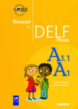 Réussir le DELF – Prim‘ – A1.1-A1 von Dupleix,  Dorothée, Tagliante,  Christine