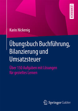 Übungsbuch Buchführung, Bilanzierung und Umsatzsteuer von Nickenig,  Karin