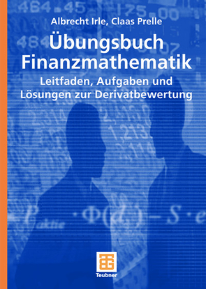 Übungsbuch Finanzmathematik von Irle,  Albrecht, Prelle,  Claas
