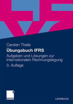 Übungsbuch IFRS von Pawelzik,  Kai Udo, Stahnke,  Melanie, Theile,  Carsten