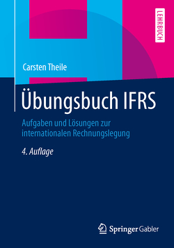 Übungsbuch IFRS von Theile,  Carsten
