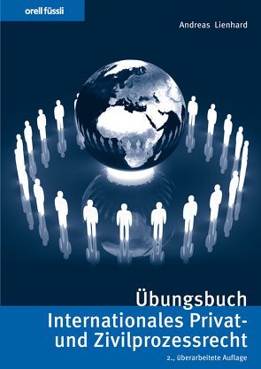 Übungsbuch Internationales Privat- und Zivilprozessrecht von Lienhard,  Andreas