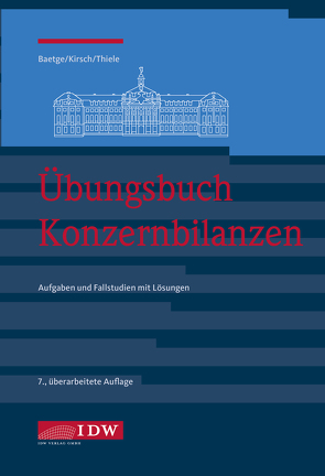 Übungsbuch Konzernbilanzen, 8. Aufl. von Baetge,  Jörg, Kirsch,  Hans-Jürgen, Thiele,  Stefan