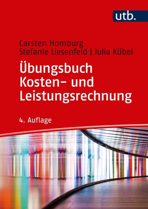 Übungsbuch Kosten- und Leistungsrechnung von Kübel,  Julia