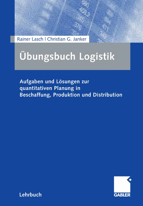 Übungsbuch Logistik von Janker,  Christian G., Lasch,  Rainer
