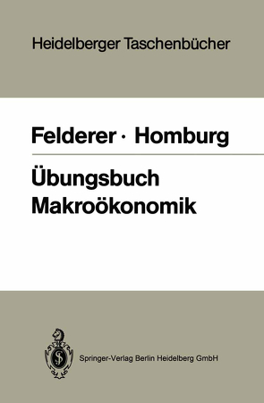 Übungsbuch Makroökonomik von Felderer,  Bernhard, Homburg,  Stefan