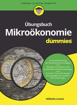 Übungsbuch Mikroökonomie für Dummies von Lorenz,  Wilhelm