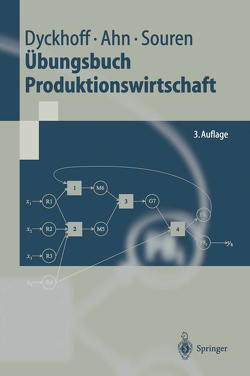 Übungsbuch Produktionswirtschaft von Ahn,  Heinz, Dyckhoff,  Harald, Souren,  Rainer